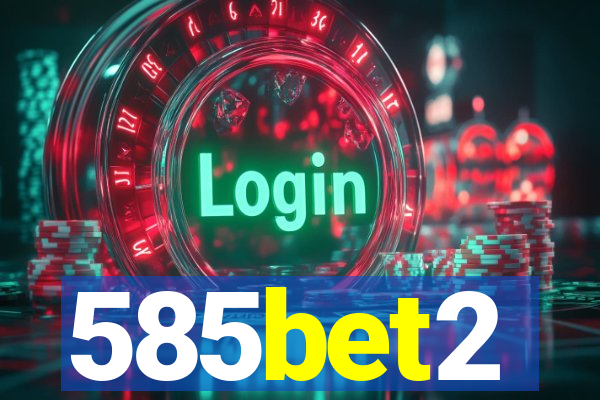 585bet2