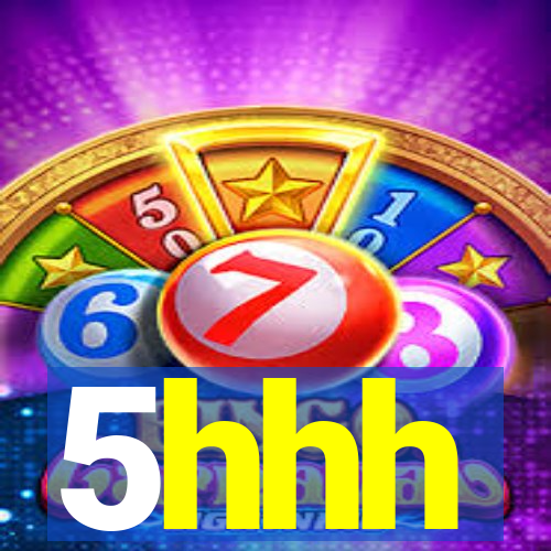 5hhh