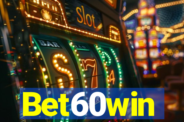 Bet60win