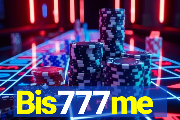 Bis777me