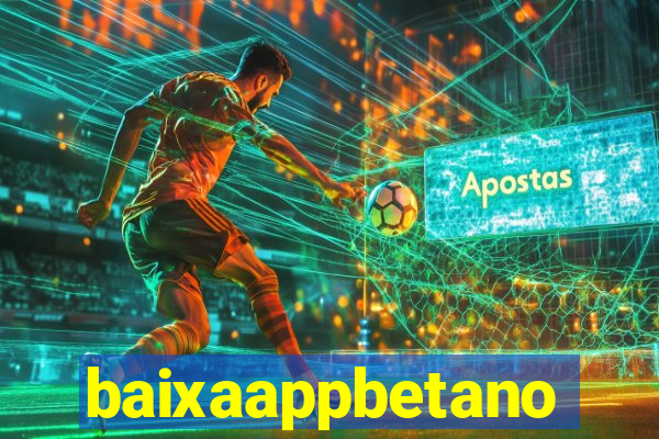baixaappbetano