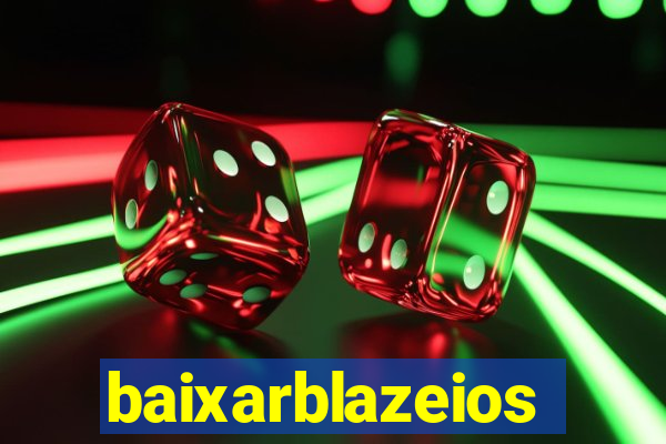 baixarblazeios