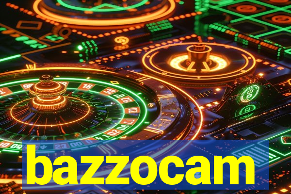 bazzocam