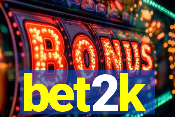 bet2k