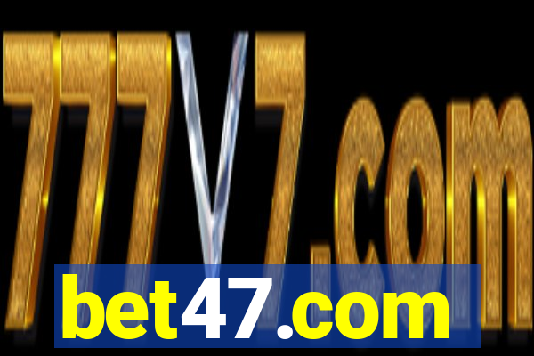 bet47.com