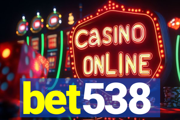 bet538