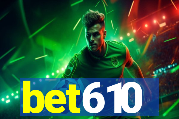 bet610