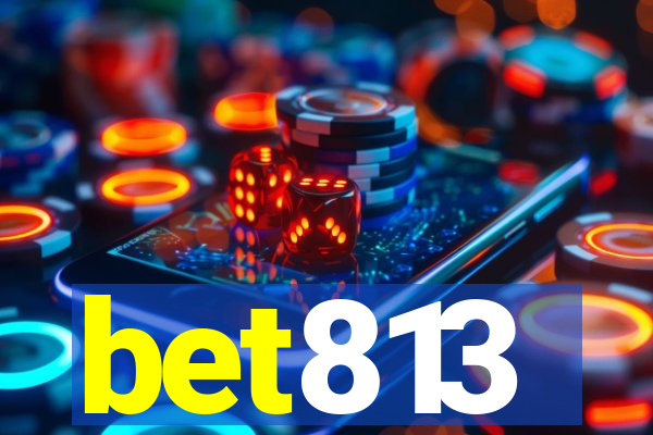 bet813