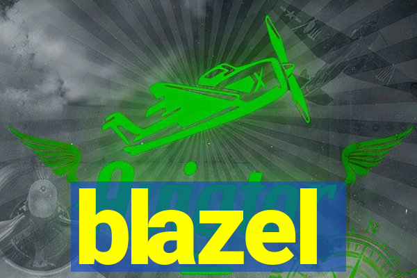 blazel