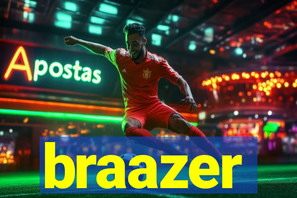 braazer