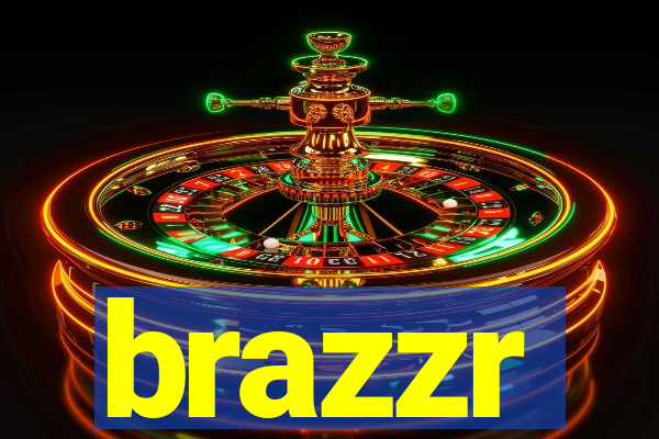 brazzr