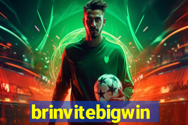 brinvitebigwin