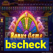bscheck