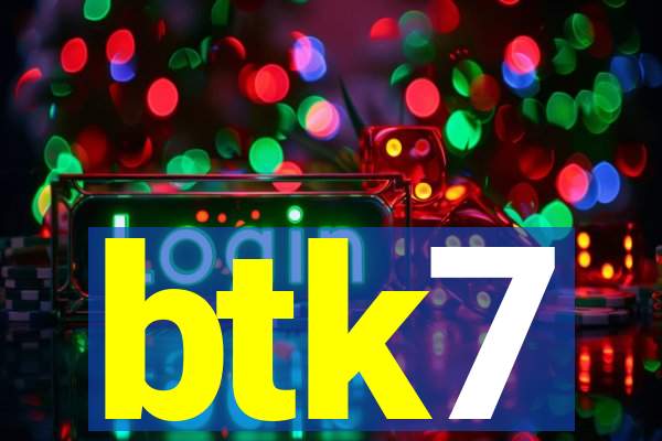 btk7