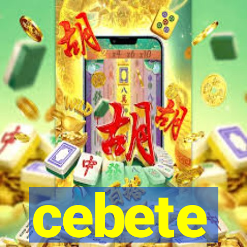 cebete