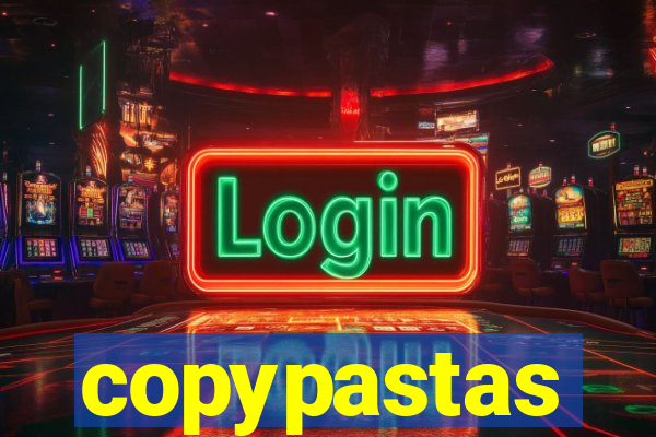 copypastas