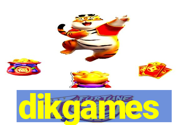 dikgames
