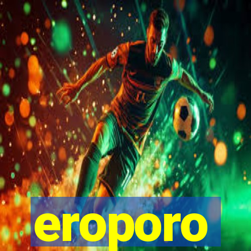 eroporo