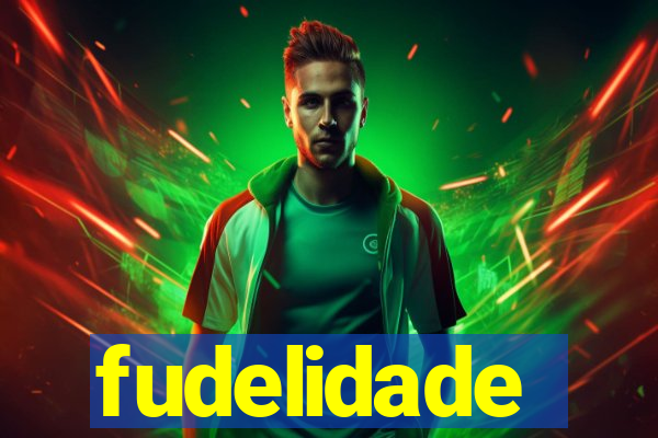 fudelidade