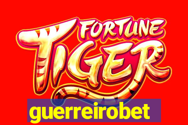 guerreirobet