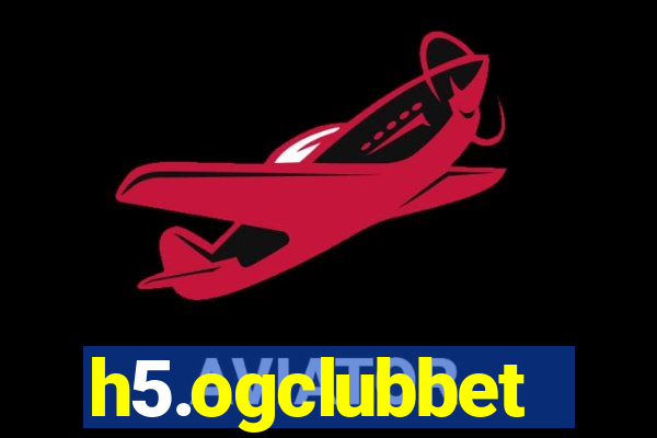 h5.ogclubbet