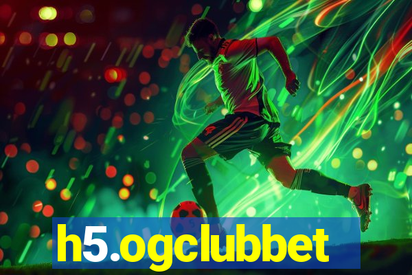 h5.ogclubbet