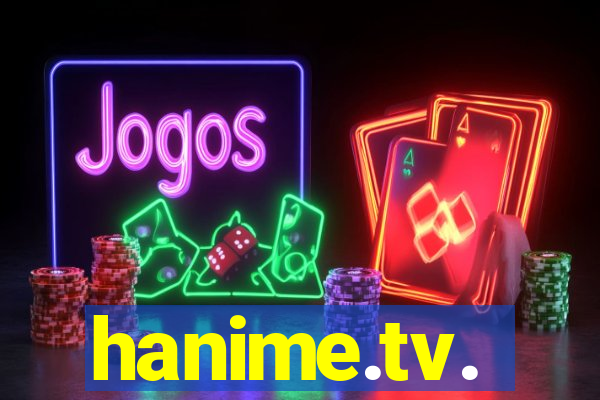 hanime.tv.