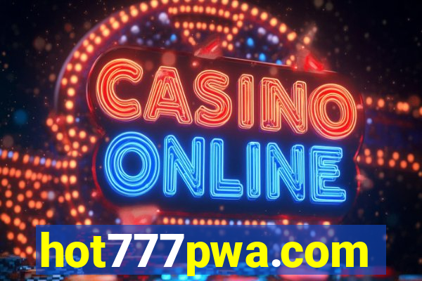 hot777pwa.com