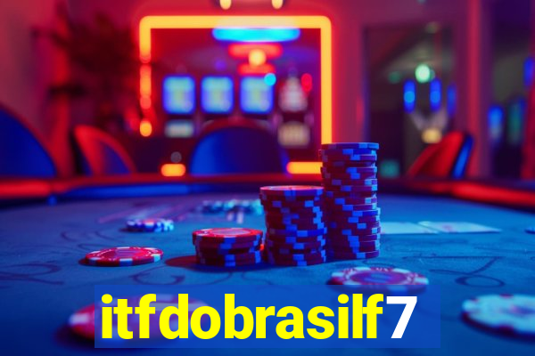 itfdobrasilf7