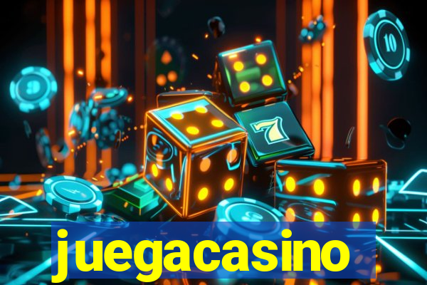 juegacasino