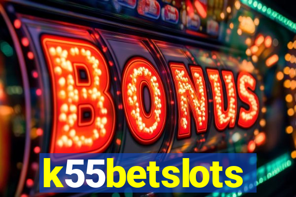 k55betslots
