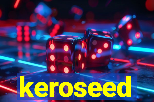 keroseed