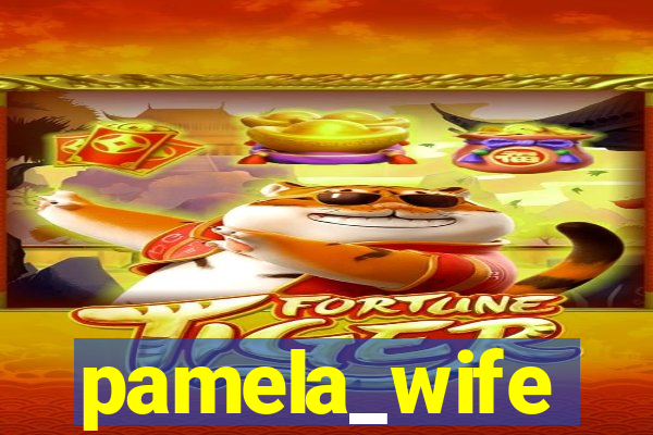 pamela_wife