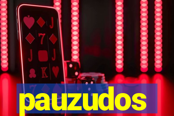 pauzudos