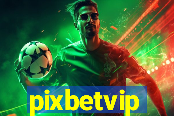 pixbetvip