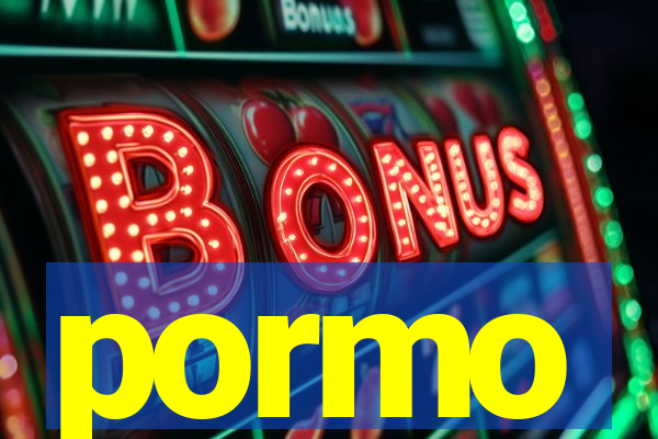 pormo