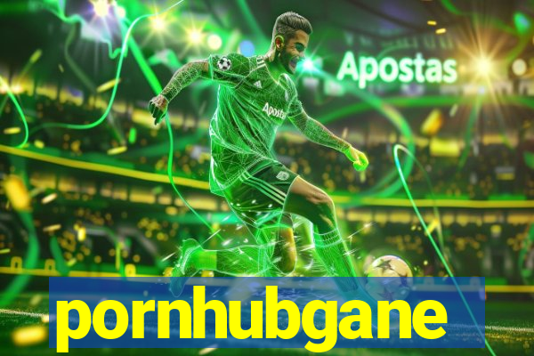 pornhubgane