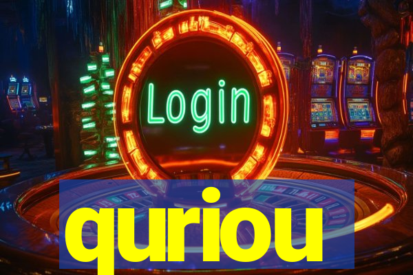 quriou