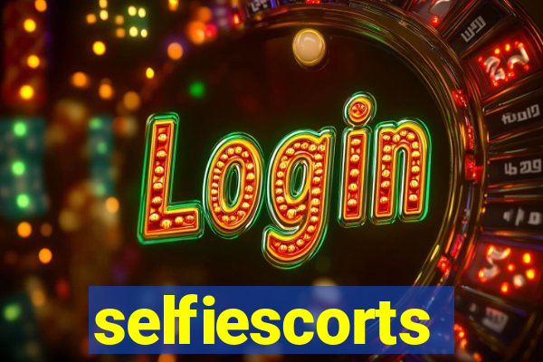 selfiescorts