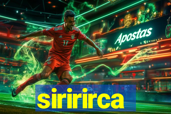 siririrca