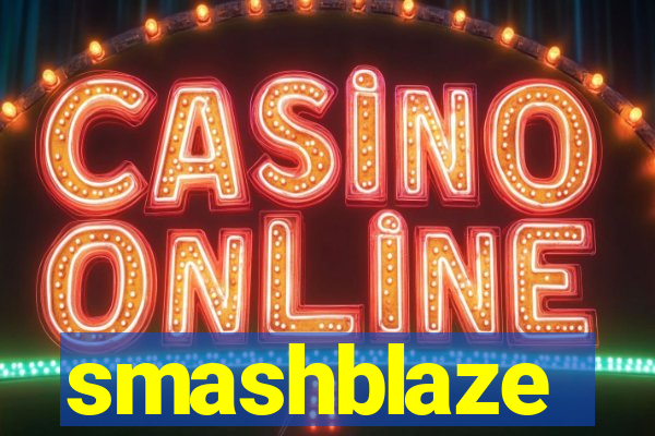 smashblaze