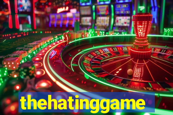 thehatinggame