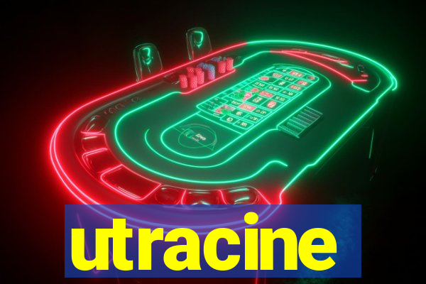 utracine