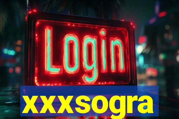 xxxsogra