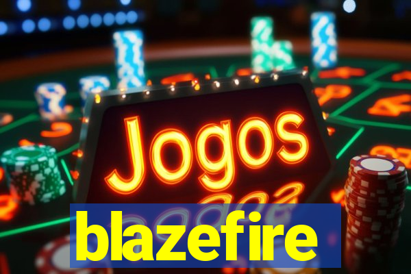 blazefire