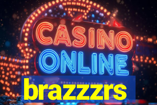 brazzzrs