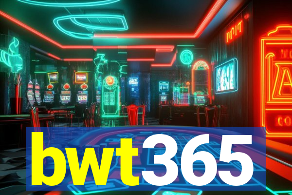 bwt365