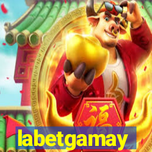 labetgamay