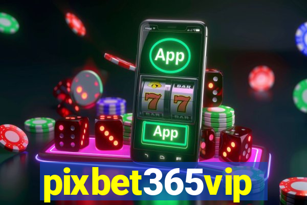 pixbet365vip