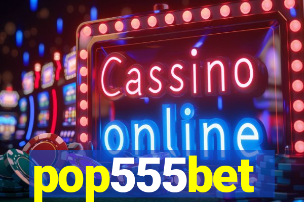 pop555bet